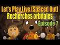 Let's Play Live (Spaced Out) : recherches orbital + aménagement du 2e astéroïde