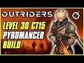 MAX LEVEL PYROMANCER BUILD FOR CT15 EXPEDITIONS | Outriders Endgame Build Game