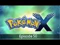 Pokemon X Episode 50