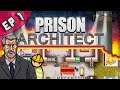 The First 24 Hours | PRISON ARCHITECT - Episode 1