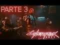 CYBERPUNK 2077 | Gameplay Español Parte 3