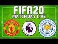 FIFA 20 Match Day Live Game #38: Manchester United vs Leicester City