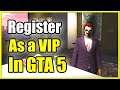 How to Register as a VIP in GTA 5 Online (Best Tutorial!)