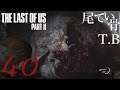 【初見】こちとらいつでも戦えるThe Last Of Us PartⅡ part40