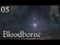 Zagrajmy w Bloodborne [#05] - CZAS NA QUESTY I FABUŁĘ!