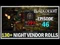 130+ Night Vendor Rolls Episode 46 Leebur Gloves  - Black Desert Online