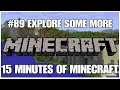 #89 Explore some more, 15 minutes of Minecraft, PS4PRO, gameplay, playthrough