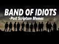 Band of Idiots - Post Scriptum Memes