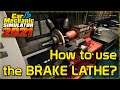 [CMS2021] How to use the brake Lathe? (2021)