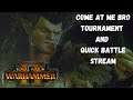 Come At Me Bro. Tournament And Quick Battle, Total War Warhammer 2 Stream. Multiplayer