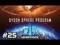 Dyson Sphere Program - Ep 25 | Adding some mods