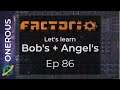 Factorio Let's Learn Bob's + Angel's Ep 86: Converting our base and trains to enriched fuel