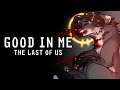 Good In Me | The Last of Us (Gore/Spoilers)