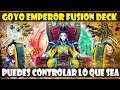 GOYO EMPEROR FUSION DECK | UN MAZO DE SINCRONIA Y FUSION! ES HORA DE CONTROLAR MONSTRUOS- DUEL LINKS