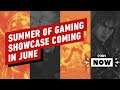 IGN Announces ‘Summer of Gaming’ Showcase for June - IGN Now
