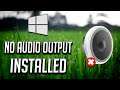 No Audio Output Device Is Installed' Problem FIX - Windows 10 [2023]