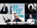No Time to Die Review/Spoilercast/Daniel Craig-era Ranking - A Current Conversation