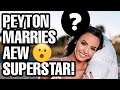 PEYTON ROYCE MARRIES AEW SUPERSTAR!!! WWE News