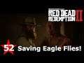 Red Dead Redemption 2 Ep. 52: Saving Eagle Flies!