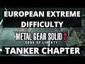 Tanker Chapter - EUROPEAN EXTREME Difficulty - Metal Gear Solid 2 Substance