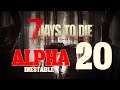 7 DAYS TO DIE ALPHA 20 INESTABLE. HABER...