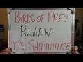 Birds of Prey REVIEW: Pure Trash!!