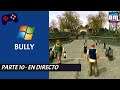 Bully | PC | Español | Parte 10 | En directo