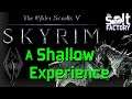 Evaluating Skyrim: An extremely shallow experience