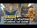 For Honor: Season 12 WEAPONS! STUNNING TAP GONE! Patch 2.15 Details!