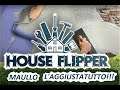 House Flipper #5 - Riusciremo a guadagnarci qualcosa?!!?! -