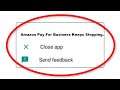 How To Fix Amazon Pay For Business Apps Keeps Stopping Error Android & Ios