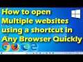 How to open Multiple websites using a shortcut in Any Browser Quickly