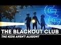 Is It Worth Joining The Blackout Club??