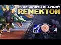 IS RENEKTON STILL WORTH PLAYING? | League of Legends
