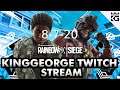 KingGeorge Rainbow Six Twitch Stream 8-7-20