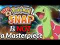 New Pokémon Snap is NOT a Masterpiece and Here is Why