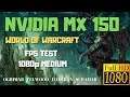 Nvidia MX150 World Of Warcraft FPS 1080p Medium Settings
