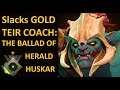 Slacks Gold Tier Coaching: The Ballad of Harold Huskar