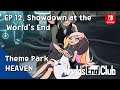 【World's End Club - Ep12. Showdown at the World's End】 Switch Gameplay  💫Area: Theme Park, HEAVEN