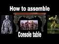 #Console #table   HOW TO ASSEMBLE  CONSOLE TABLE