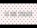 Fat Dude Simulator ★ GamePlay ★ Ultra Settings