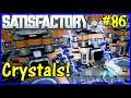 Let's Play Satisfactory #86: Crystal Processing!
