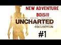 NEW ADVENTURE BOiS!! - UNCHARTED THE NATHAN DRAKE COLLECTION
