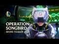 PsyOps - OPERATION: SONGBIRD | Official Skins Trailer - League of Legends