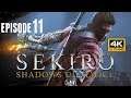 Sekiro Shadow Die Twice 4K Episode 11