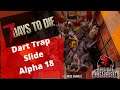 7 Days To Die Slip and Slide Trap Base - 7D2D Alpha 18 Dart Traps - 7 Days to Die Alpha 18 Dart Trap
