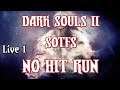 Dark Souls 2 SOTFS - No Hit Run [Live #1]