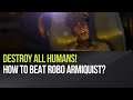 Destroy All Humans - How to beat Robo Armiquist?