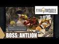 Final Fantasy IX #16 ~ Boss: Antlion