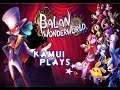 Kamui Plays - BALAN WONDERWORLD - Episode 9